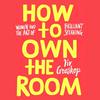 undefined How To Own The Room