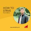 undefined How to Strive - with Nick Adkins