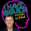 undefined I Have Issues - Psychology with Dr Mark Rackley