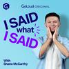 undefined I Said What I Said with Shane McCarthy