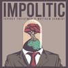 undefined Impolitic