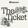 undefined The Ticket: Discover the Future of Customer Service, Support, and Experience, with Intercom