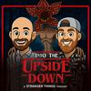 undefined Into The Upside Down: A Stranger Things Podcast