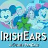 undefined Irish Ears: A Disney Fancast