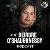 undefined The Deirdre O'Shaughnessy Podcast