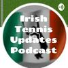 undefined Irish Tennis Updates Podcast