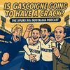 undefined Is Gascoigne Going To Have a Crack? The Spurs Nostalgia Podcast