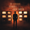 undefined IT Horror Stories with Jack Smith