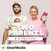 undefined Two Parents & A Podcast