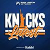 undefined Knicks Latest | New York Knicks Daily Podcast