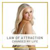 undefined Law of Attraction Changed My Life