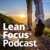 undefined Lean Focus Podcast