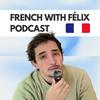 undefined French with Félix