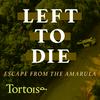 undefined Left to Die: Escape from the Amarula