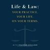 undefined Life & Law: Your Practice. Your Life. Your Terms.