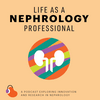 undefined Life as a Nephrology Professional