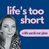 undefined life's too short