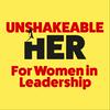 undefined UNSHAKEABLE HER: Real-World Leadership, Influence and Promotion for Ambitious Women.