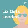 undefined Liz Gets Loaded