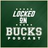 undefined Locked On Bucks – Daily Podcast On The Milwaukee Bucks