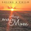 undefined Losing a Child: Always Andy's Mom