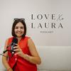 undefined Love Laura Podcast