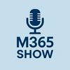 undefined M365 Show Podcast