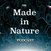 undefined MADE IN NATURE PODCAST