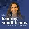 undefined Real Talk: Leading Small Teams