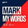 undefined Mark My Words