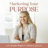 undefined Marketing Your Purpose: A podcast for purpose-driven entrepreneurs, marketers and work from home boss babes!