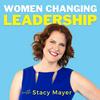 undefined Women Changing Leadership with Stacy Mayer