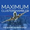 undefined Maximum Clustershambles - The Boeing 737 MAX 8 Saga