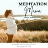undefined Meditation Mama | Guided Meditations for Pregnancy, Labor & Postpartum