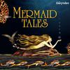undefined Mermaid Tales: Stories of Mermaids From Around the World