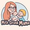 undefined Milk Drunk Mama