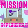 undefined Mission: Implausible Podcast