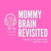 undefined Mommy Brain Revisited