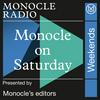 undefined Monocle on Saturday