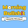 undefined Morning Bullsh*t