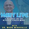 undefined Mary Live with Dr. Mark Miravalle