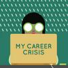 undefined My Career Crisis