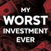 undefined My Worst Investment Ever Podcast