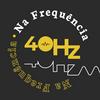undefined Na Frequência 40Hz