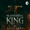 undefined Neanderthal King: A Medieval Epic Fantasy Adventure Novel