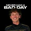 undefined Never Had a Bad Day