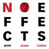 undefined No Effects with Jesse Cohen