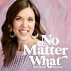 undefined No Matter What with Hanna Seymour