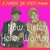 undefined Now Listen Here, Woman: A Murder She Wrote Podcast