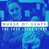 undefined Nurse Of Death: The Lucy Letby Story